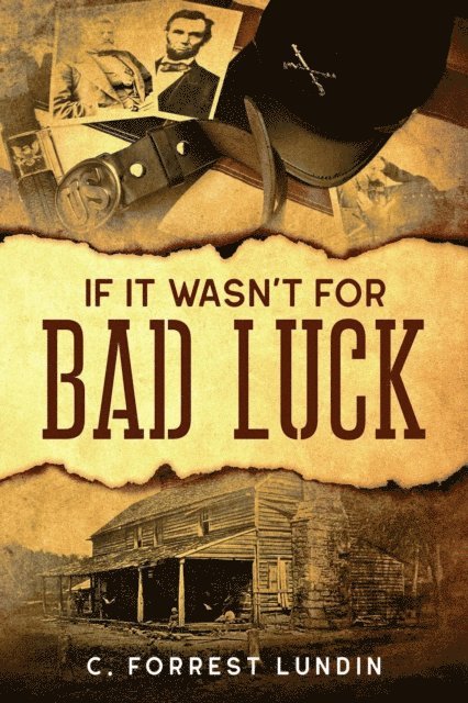C. Forrest Lundin - If It Wasn't for Bad Luck, E-bok