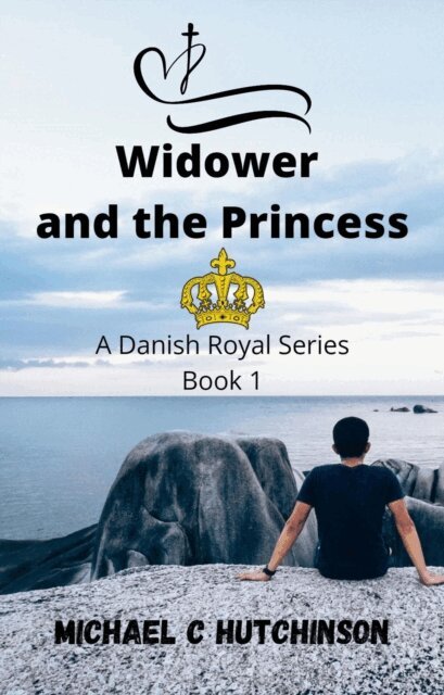 SN Hutchinson, Michael C Hutchinson - Widower and the Princess, E-bok