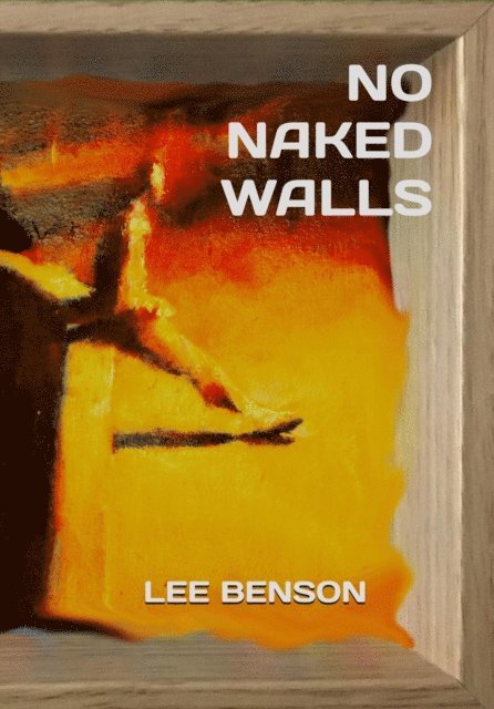 Lee Benson - No Naked Walls, E-bok