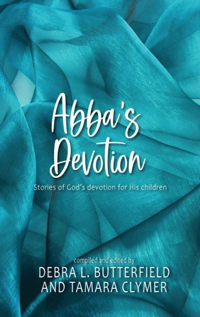 Tamara Clymer, Debra Butterfield - Abba's Devotion Box Set, E-bok