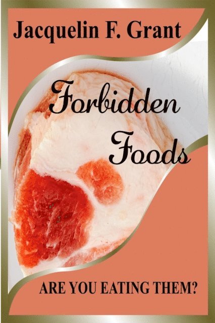 Jacquelin F. Grant - Forbidden Foods: Are You Eating Them?, E-bok. Tillgänglighet: Lägg i varukorg