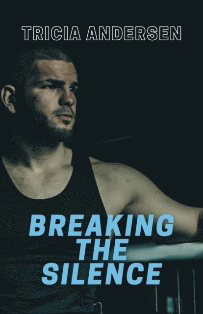 Tricia Andersen - Breaking the Silence, E-bok