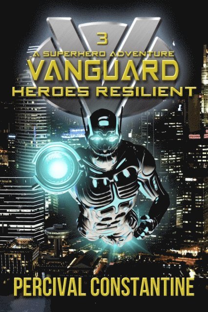 Percival Constantine - Vanguard: Heroes Resilient, E-bok