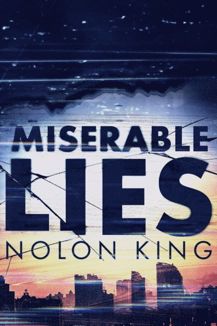 Nolon King - Miserable Lies, E-bok