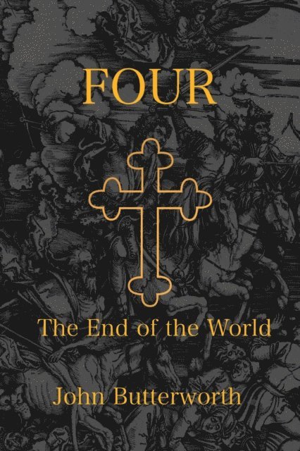 John Butterworth - Four: The End of the World, E-bok