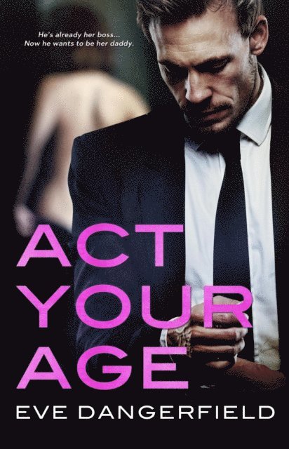 Eve Dangerfield - Act Your Age, #1, E-bok. Tillgänglighet: Lägg i varukorg