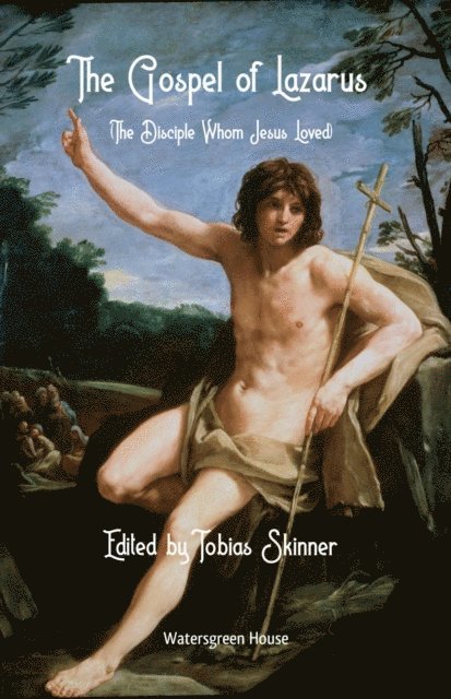 Lazarus, Tobias Skinner - Gospel of Lazarus (The Disciple Whom Jesus Loved), E-bok