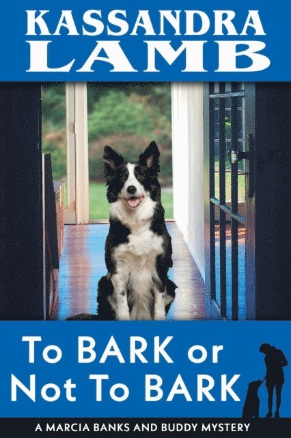 Kassandra Lamb - To Bark or Not to Bark, A Marcia Banks and Buddy Mystery, E-bok