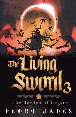 Pemry Janes - Living Sword 3 - The Burden of Legacy, Häftad. Tillgänglighet: Lägg i varukorg