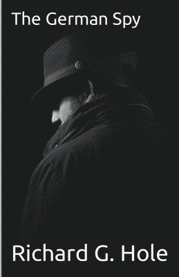 Richard G Hole - German Spy, Häftad