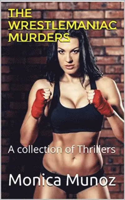 Monica Munoz - Wrestlemaniac Murders, E-bok. Tillgänglighet: Lägg i varukorg