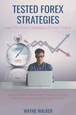 Wayne Walker - Tested Forex Strategies, Häftad