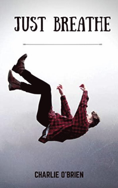 Charlie O'Brien - Just Breathe, E-bok