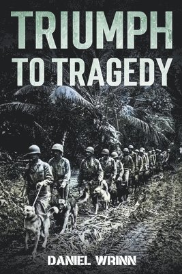 Daniel Wrinn - Triumph to Tragedy, Häftad. Tillgänglighet: Lägg i varukorg