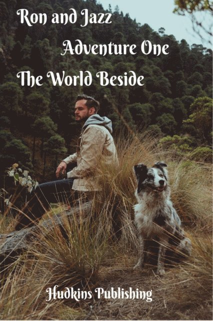 Hudkins Publishing, Ronald Hudkins - Ron and Jazz Adventure One, The World Beside, E-bok. Tillgänglighet: Lägg i varukorg