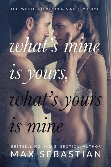 Max Sebastian - What's Mine Is Yours, What's Yours Is Mine, E-bok