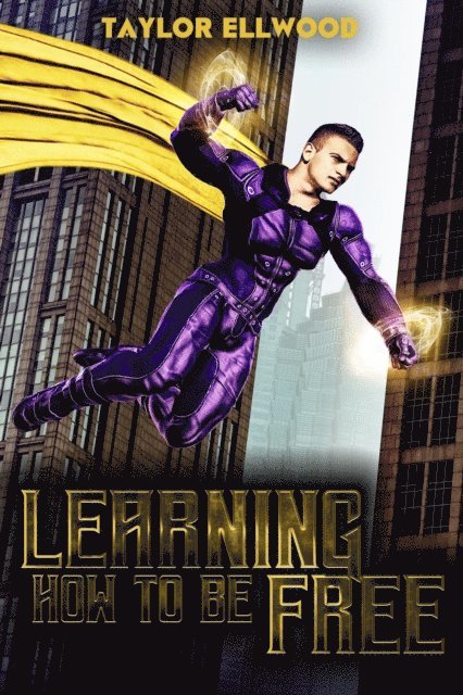 Taylor Ellwood - Learning How to Be Free, E-bok