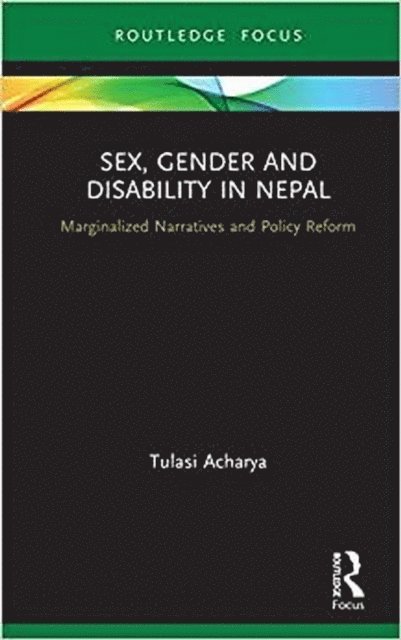 TULASI ACHARYA - Sex, Gender and Disability in Nepal, E-bok