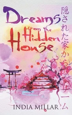 India Millar - Dreams From The Hidden House, Häftad. Tillgänglighet: Lägg i varukorg