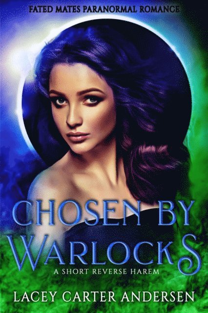 Lacey Carter Andersen - Chosen by Warlocks: A Short Reverse Harem, E-bok