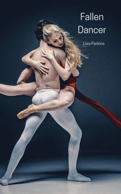 Lisa Perkins - Fallen Dancer, E-bok