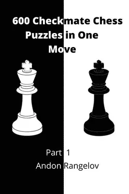 Andon Rangelov - 600 Checkmate Chess Puzzles in One Move, Part 1, Häftad. Tillgänglighet: Lägg i varukorg