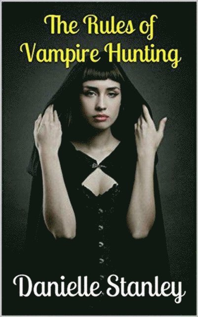 Danielle Stanley - Rules of Vampire Hunting, E-bok. Tillgänglighet: Lägg i varukorg