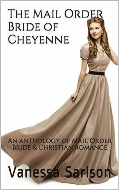 Vanessa Sarlson - Mail Order Bride of Cheyenne, E-bok. Tillgänglighet: Lägg i varukorg