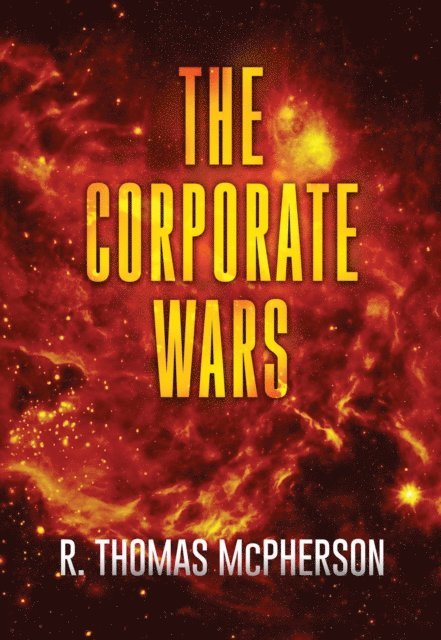 R Thomas McPherson - Corporate Wars, E-bok. Tillgänglighet: Lägg i varukorg