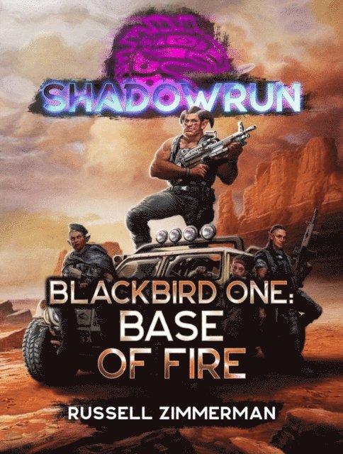 Russell Zimmerman - Shadowrun: Blackbird One: Base of Fire, E-bok