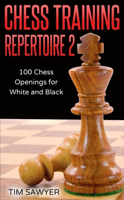 Tim Sawyer - Chess Training Repertoire 2, E-bok. Tillgänglighet: Lägg i varukorg