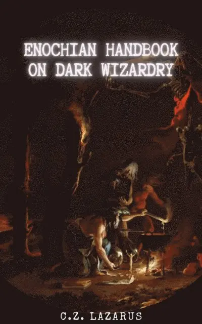 C.Z. Lazarus - Enochian Handbook on Dark Wizardry, E-bok. Tillgänglighet: Lägg i varukorg