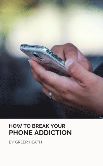 Greer Heath - How To Break Your Phone Addiction, E-bok. Tillgänglighet: Lägg i varukorg