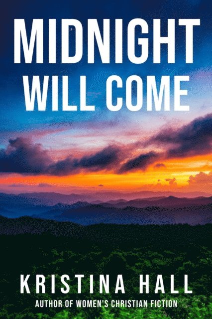 Kristina Hall - Midnight Will Come, E-bok