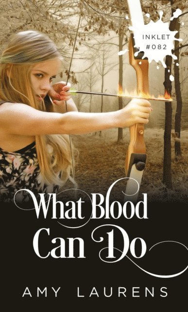 Amy Laurens - What Blood Can Do, E-bok