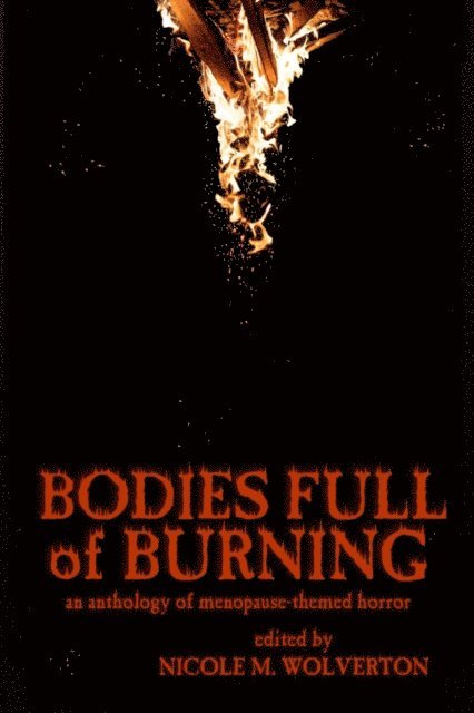 Various authors - Bodies Full of Burning, E-bok