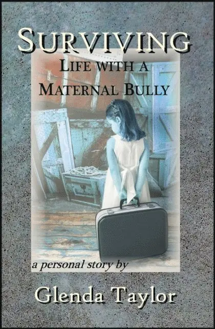 Glenda Taylor - Surviving: Life with a Maternal Bully, E-bok. Tillgänglighet: Lägg i varukorg