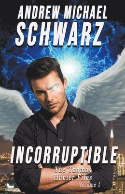 Andrew Michael Schwarz - Incorruptible, Häftad. Tillgänglighet: Lägg i varukorg