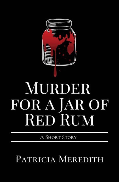 Patricia Meredith - Murder for a Jar of Red Rum, E-bok