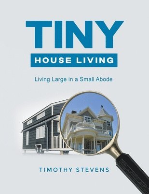 Timothy Stevens - Tiny House Living, Häftad