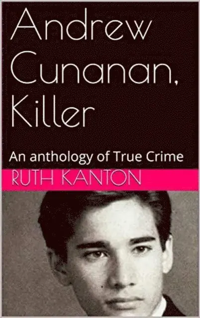 Ruth Kanton - Andrew Cunanan, Killer, E-bok. Tillgänglighet: Lägg i varukorg