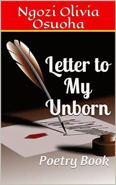 Ngozi Olivia Osuoha - Letter to My Unborn: Poetry Book, E-bok