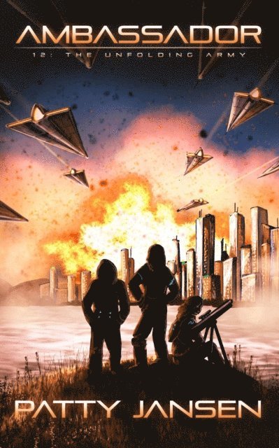 Patty Jansen - Ambassador 12: The Unfolding Army, E-bok