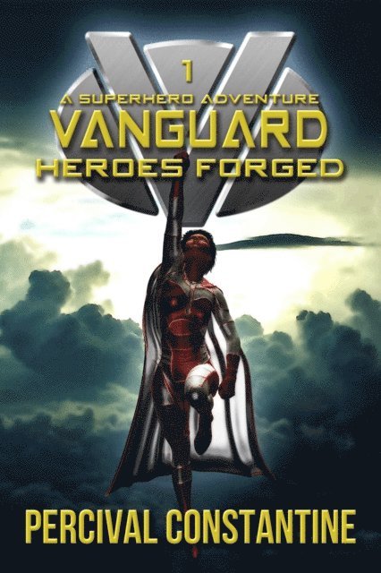 Percival Constantine - Vanguard: Heroes Forged, E-bok