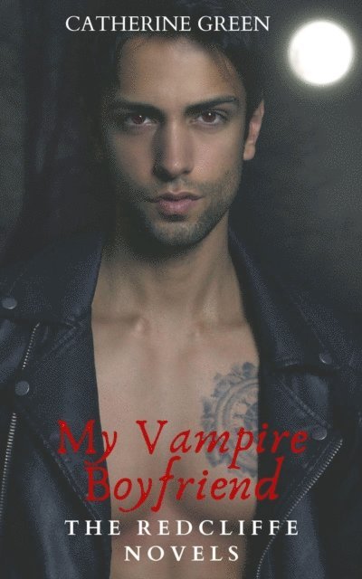 Catherine Green - My Vampire Boyfriend, E-bok