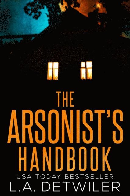 L.A. Detwiler - Arsonist's Handbook, E-bok