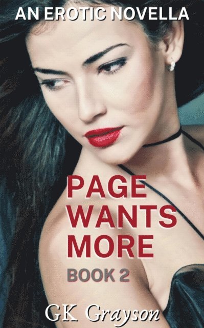 GK Grayson - Page Wants More: An Erotic Novella, E-bok