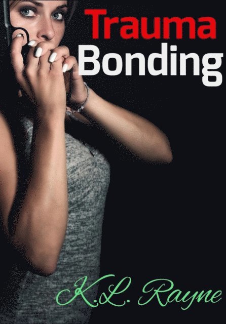 K.L. Rayne - Trauma Bonding, E-bok. Tillgänglighet: Lägg i varukorg