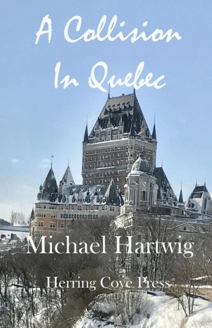 Michael Hartwig - Collision in Quebec, E-bok. Tillgänglighet: Lägg i varukorg