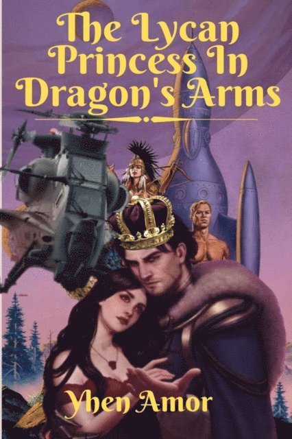 Yhen Amor - Lycan Princess In Dragon's Arms, E-bok